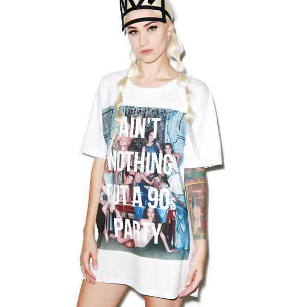 Aint Nothing But A 90s Party Tee | Dolls Kill