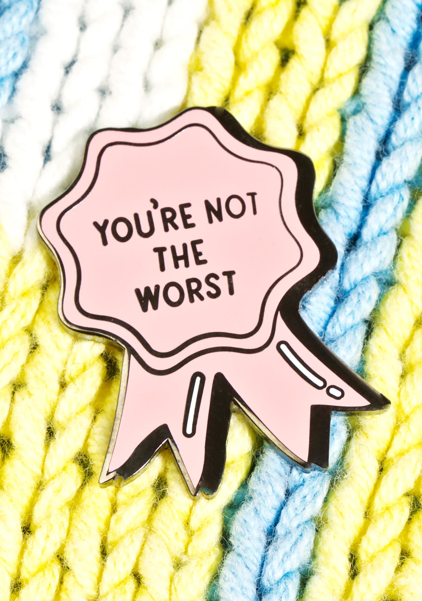 Valley Cruise Press You're Not The Worst Pin | Dolls Kill